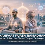 Puasa Ramadhan Menyehatkan Tubuh dan Jiwa