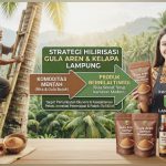 Hilirisasi Gula Aren dan Gula Kelapa Lampung