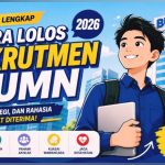 7 Cara Lolos Rekrutmen BUMN 2026