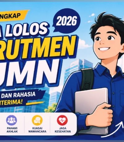 7 Cara Lolos Rekrutmen BUMN 2026