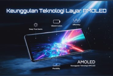 Inilah 5 Keunggulan Teknologi Layar AMOLED