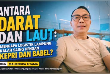 Mengapa Logistik Lampung Kalah Saing