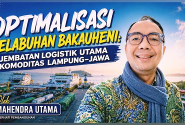 Optimalisasi Pelabuhan Bakauheni