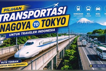 Pilihan Transportasi Nagoya Tokyo untuk Traveler Indonesia