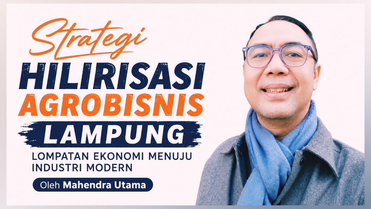 Strategi Hilirisasi Agrobisnis Lampung