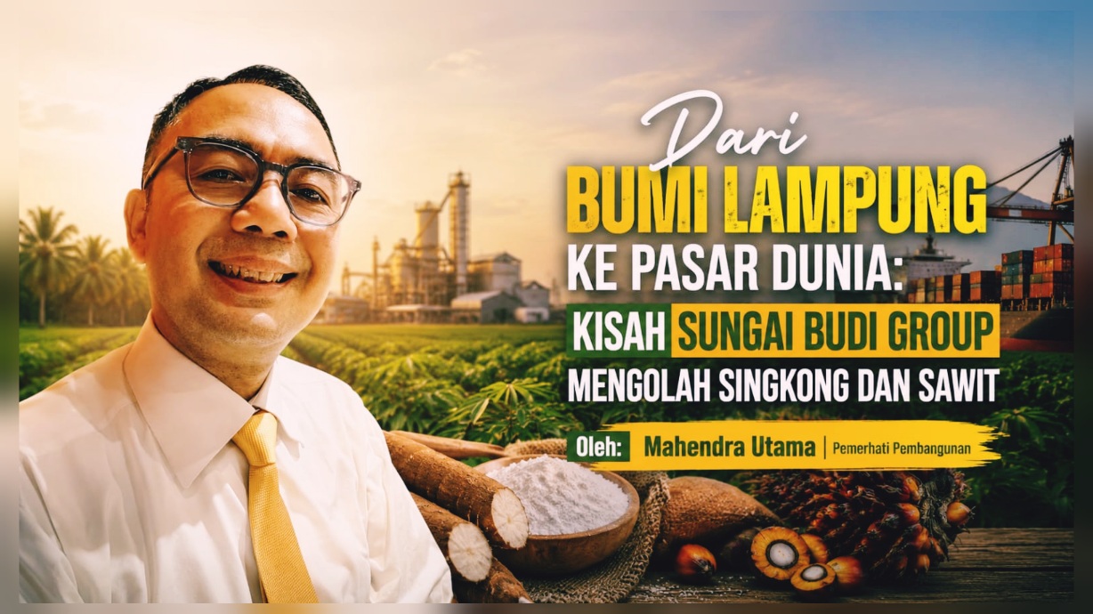 Kisah Sungai Budi Group Mengolah Singkong