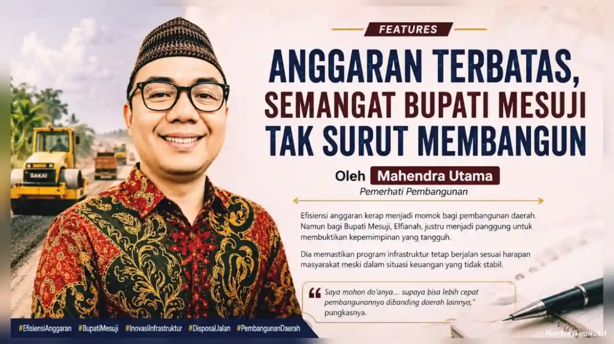 Semangat Bupati Mesuji Tak Surut Membangun
